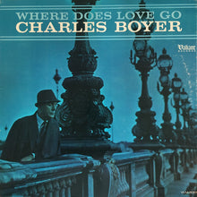 Load image into Gallery viewer, Charles Boyer : Where Does Love Go (LP, Album, Mono)