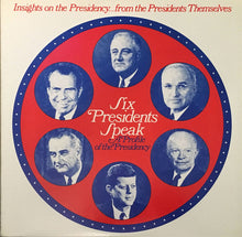Load image into Gallery viewer, Various : Six Presidents Speak - A Profile Of The Presidency (LP, Album)