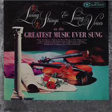 Load image into Gallery viewer, Living Strings / Living Voices : Living Strings And Living Voices In The Greatest Music Ever Sung (LP, Mono)