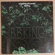 Load image into Gallery viewer, B.B. King : To Know You Is To Love You (LP, Album)