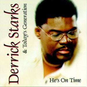 Derrick Starks & Today's Generation : He's On Time (CD, Album)