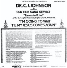 Load image into Gallery viewer, Dr. C. J. Johnson And The Old Time Song Service : I&#39;m Going To Wait &#39;Til My Jesus Comes Again (LP, Album)