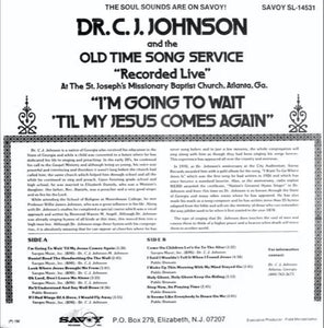 Dr. C. J. Johnson And The Old Time Song Service : I'm Going To Wait 'Til My Jesus Comes Again (LP, Album)