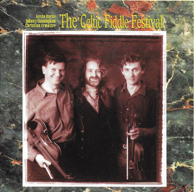 Celtic Fiddle Festival : Kevin Burke (2), Johnny Cunningham, Christian Lemaître : The Celtic Fiddle Festival (CD, Album)