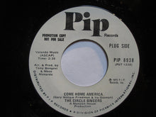 Load image into Gallery viewer, The Circle Singers : Come Home America / Make Your Own Kind Of Sunshine (7", Single, Promo)