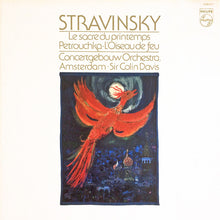 Load image into Gallery viewer, Stravinsky*, Concertgebouw Orchestra Amsterdam*, Sir Colin Davis : Le Sacre Du Printemps / Petrouchka / L&#39;Oiseau De Feu (3xLP, Comp, RE + Box)