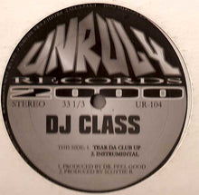 Load image into Gallery viewer, DJ Class : Tear Da Club Up / Out My Way Bitch (12&quot;)