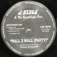 Load image into Gallery viewer, J. Stylz* &amp; The Southsyde Fam : Wall 2 Wall (Party) / Oh Boy (12&quot;, Promo)