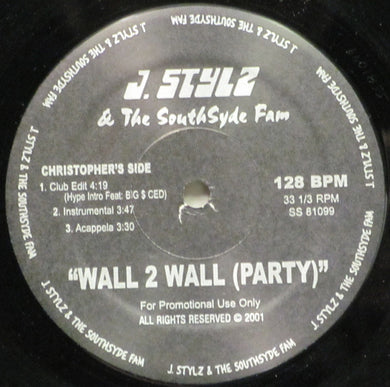 J. Stylz* & The Southsyde Fam : Wall 2 Wall (Party) / Oh Boy (12