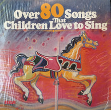 Load image into Gallery viewer, Various : Over 80 Songs That Children Love To Sing (2xLP, Album)