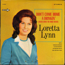 Load image into Gallery viewer, Loretta Lynn : Don't Come Home A Drinkin' (With Lovin' On Your Mind) (LP, Album, Ind)