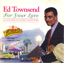 Load image into Gallery viewer, Ed Townsend : For Your Love - Golden Classics (CD, Album)