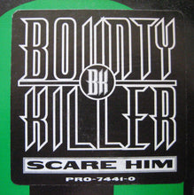 Load image into Gallery viewer, Bounty Killer : Scare Him (12&quot;)