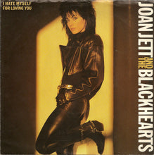 Load image into Gallery viewer, Joan Jett And The Blackhearts* : I Hate Myself For Loving You (7&quot;, Single, Styrene, Car)