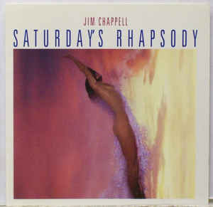 Jim Chappell : Saturday's Rhapsody (CD, Album, RE)