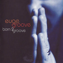 Load image into Gallery viewer, Euge Groove : Born 2 Groove (CD, Album)