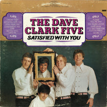 Load image into Gallery viewer, The Dave Clark Five : Satisfied With You (LP, Album, Pit)