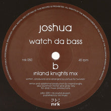 Load image into Gallery viewer, Joshua : Watch Da Bass (12&quot;)