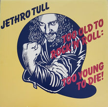 Load image into Gallery viewer, Jethro Tull : Too Old To Rock &#39;N&#39; Roll: Too Young To Die! (LP, Album, Jac)