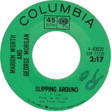 Load image into Gallery viewer, Marion Worth And George Morgan (2) : Slipping Around / I Love You So Much It Hurts (7", Single, gre)