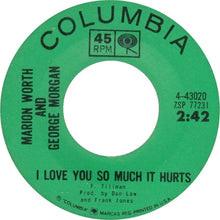 Load image into Gallery viewer, Marion Worth And George Morgan (2) : Slipping Around / I Love You So Much It Hurts (7", Single, gre)