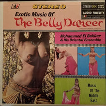 Load image into Gallery viewer, Mohammed El Bakkar &amp; His Oriental Ensemble* : Exotic Music Of The Belly Dancer (LP, Album)