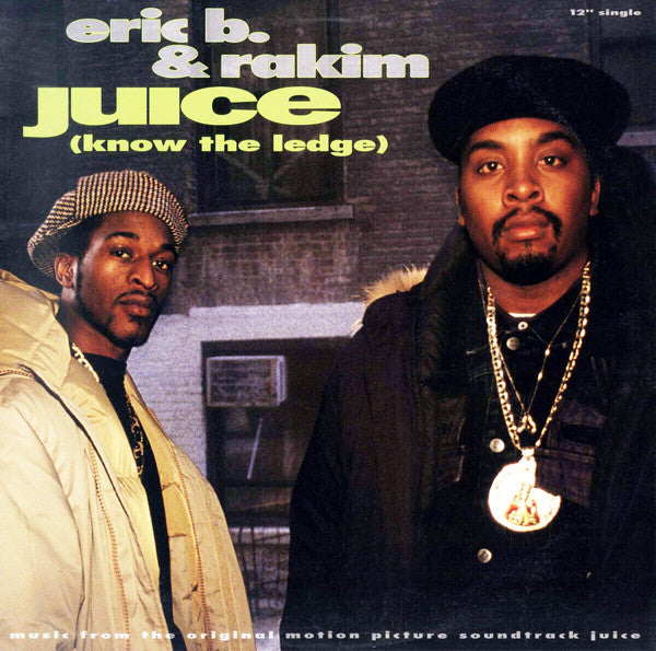 Eric B. & Rakim : Juice (Know The Ledge) (12