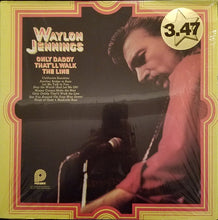 Load image into Gallery viewer, Waylon Jennings : Only Daddy That'll Walk The Line (LP, Comp, RE)