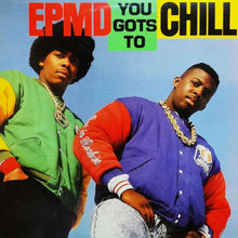 Load image into Gallery viewer, EPMD : You Gots To Chill (12&quot;, RE)