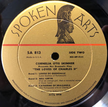 Load image into Gallery viewer, Cornelia Otis Skinner : The Loves Of Charles II (LP, Album, Mono)