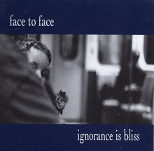 Load image into Gallery viewer, Face To Face : Ignorance Is Bliss (CD, Album)