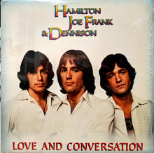 Load image into Gallery viewer, Hamilton, Joe Frank &amp; Dennison : Love And Conversation (LP, Album, Ter)