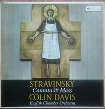 Load image into Gallery viewer, Igor Stravinsky, Sir Colin Davis, English Chamber Orchestra : Cantata &amp; Mass (LP, Mono)