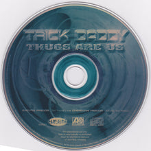 Load image into Gallery viewer, Trick Daddy : Thugs Are Us (CD, Album, Promo)