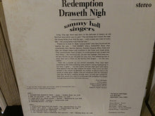 Load image into Gallery viewer, Sammy Hall Singers : Redemption Draweth Nigh (LP, Album)