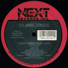Load image into Gallery viewer, Jo Ann Jones : I Don&#39;t Need Your Love (12&quot;)
