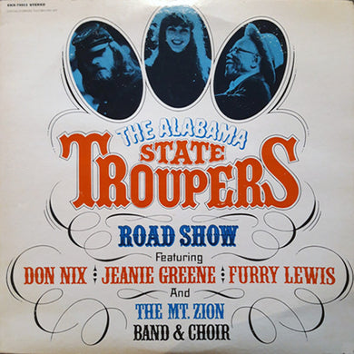 The Alabama State Troupers Featuring Don Nix | Jeanie Greene | Furry Lewis And The Mt. Zion Band & Choir* : The Alabama State Troupers Road Show (2xLP, Album)