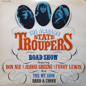 The Alabama State Troupers Featuring Don Nix | Jeanie Greene | Furry Lewis And The Mt. Zion Band & Choir* : The Alabama State Troupers Road Show (2xLP, Album)