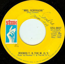 Load image into Gallery viewer, Booker T. &amp; The M.G.&#39;s* : Mrs. Robinson (7&quot;, Single, Pla)