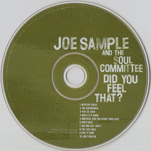 Load image into Gallery viewer, Joe Sample And The Soul Committee : Did You Feel That? (CD, Album)