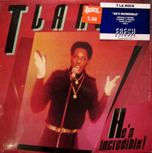 Load image into Gallery viewer, T La Rock : He&#39;s Incredible (12&quot;)