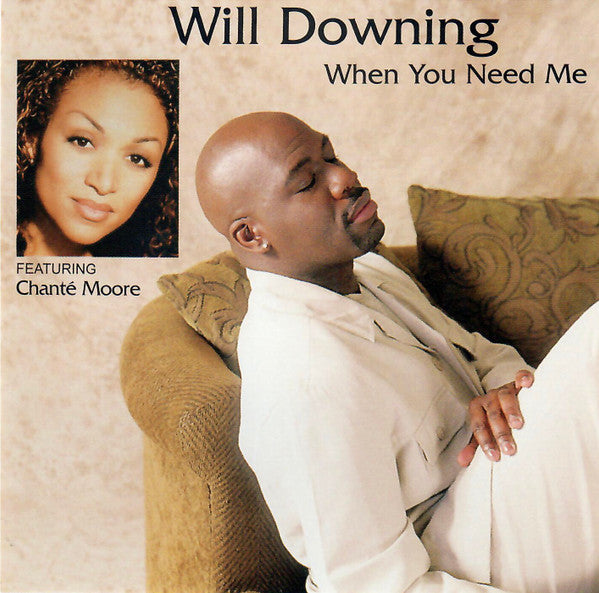 Will Downing Featuring Chanté Moore : When You Need Me (CD, Single, Promo)