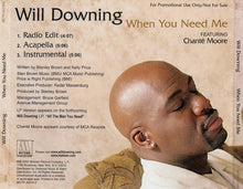 Load image into Gallery viewer, Will Downing Featuring Chanté Moore : When You Need Me (CD, Single, Promo)