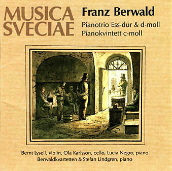 Franz Berwald, Bernt Lysell, Ola Karlsson, Lucia Negro, Stefan Lindgren (3), Berwaldkvartetten : Piano Trio Ess-dur & D-moll & Pianokvintett C-moll (CD, Album)