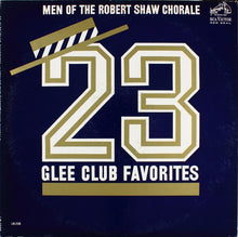 Load image into Gallery viewer, The Robert Shaw Chorale : 23 Glee Club Favorites (LP, Album, Mono)