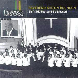 Reverend Milton Brunson* : Sit At His Feet And Be Blessed (CD, Album, Comp)