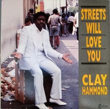 Load image into Gallery viewer, Clay Hammond : Streets Will Love You (LP, Album)