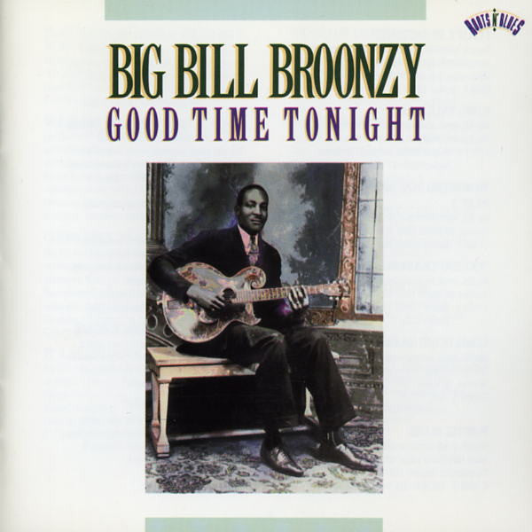 Big Bill Broonzy : Good Time Tonight (CD, Comp)