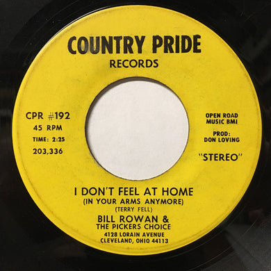 Bill Rowan & The Pickers Choice : I Don't Feel At Home (In Your Arms Anymore) (7