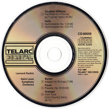 Load image into Gallery viewer, Vaughan Williams*, Barber*, Grainger*, Fauré*, Satie* • Leonard Slatkin, Saint Louis Symphony Orchestra : Fantasia On A Theme By Thomas Tallis, Adagio For Strings, Irish Tune From County Derry, Pavane, Two Gymnopédies (CD, Album)